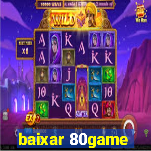 baixar 80game